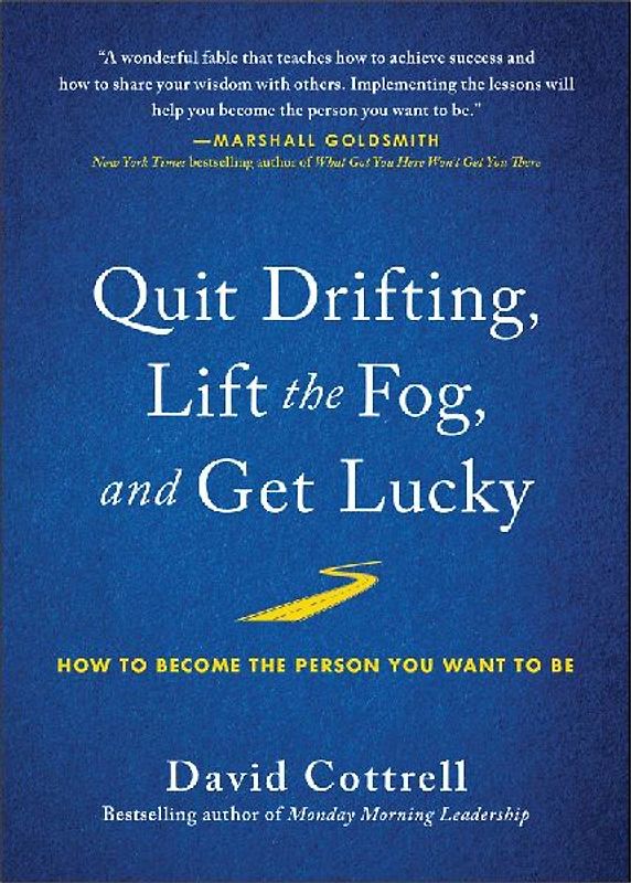 Quit Drifting, Lift the Fog, and Get Lucky