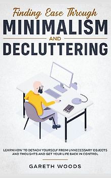 Finding Ease Through Minimalism and Decluttering