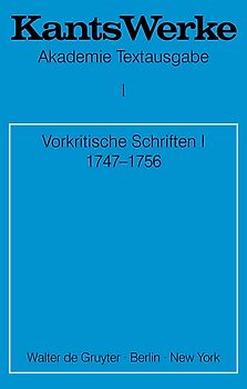 Immanuel Kant: Werke / Vorkritische Schriften I 1747-1756