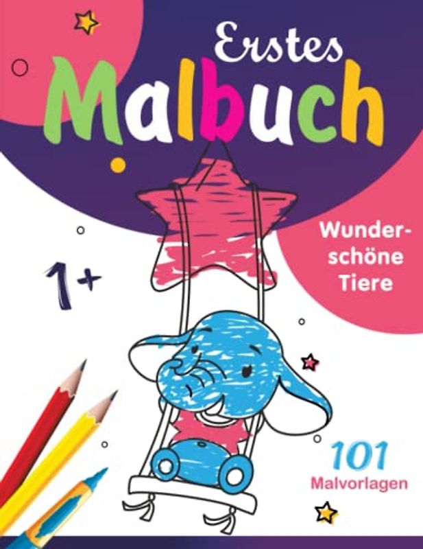 Erstes Malbuch Wunderschöne Tiere: 101 Seiten. Alter 2-7 Jahre. Klare helle Konturen und große Flächen zum Ausmalen.