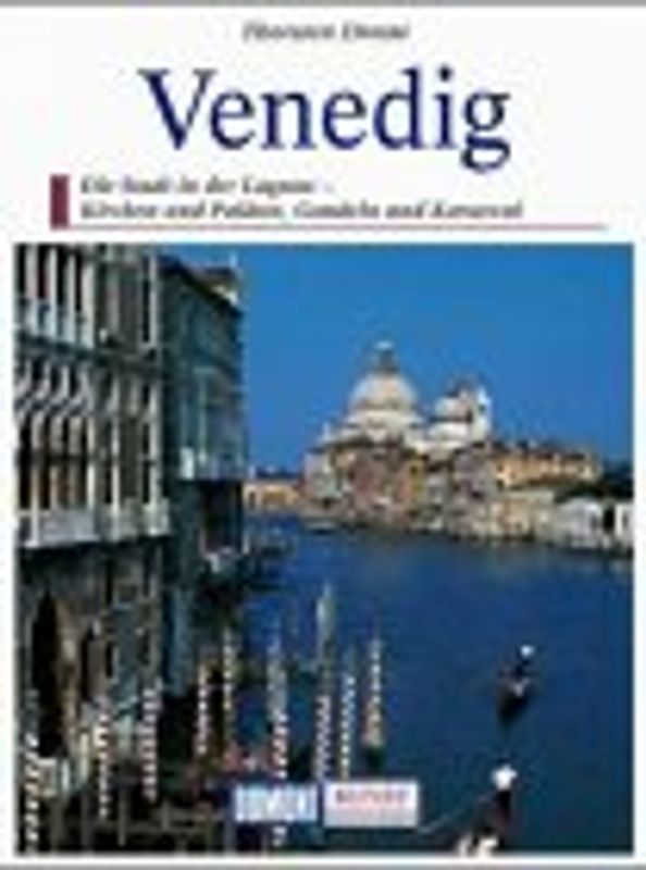 Venedig. Die Stadt in der Lagune - Kirchen und Paläste, Gondeln und Karneval
