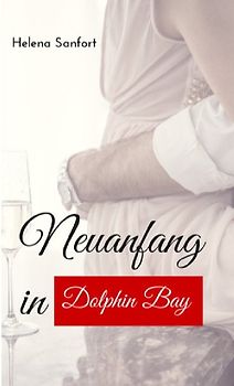 Dolphin Bay / Neuanfang in Dolphin Bay