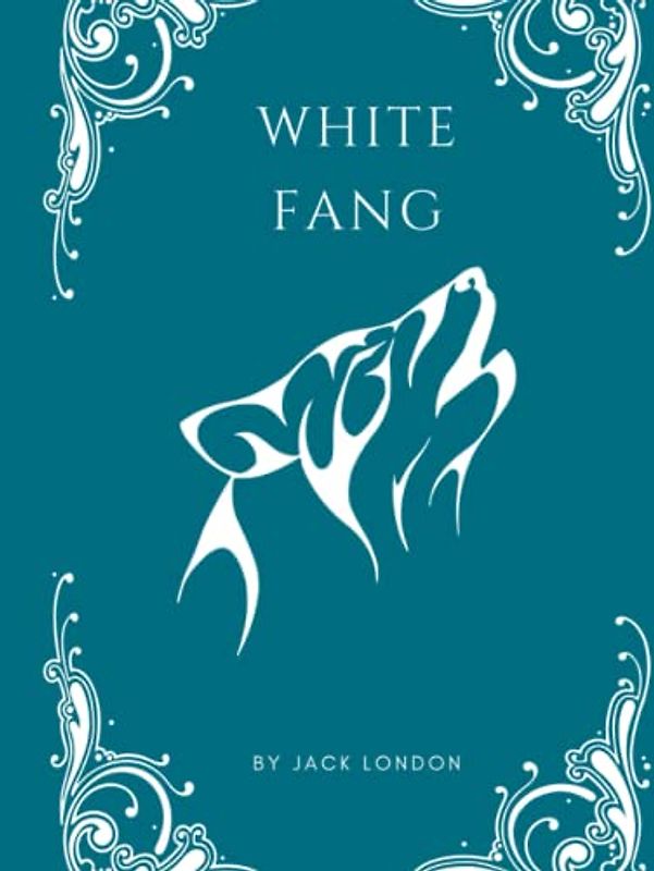 White Fang: with new Preface