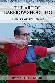 The ART of BAREBOW Shooting: and its mental game