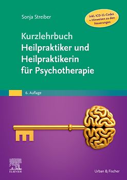 Kurzlehrbuch Heilpraktiker und Heilpraktikerin für Psychotherapie (Inkl. ICD-11-Codes + Hinweisen zu den Neuerungen)