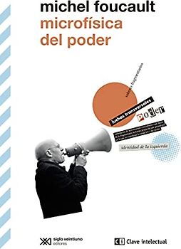 Microfísica del poder (Biblioteca de clásicos siglo veintiuno, Band 4)