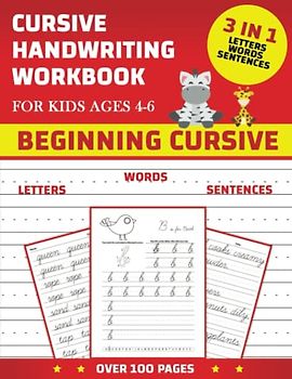Cursive Handwriting Workbook For Kids ages 4 - 6: Cursive Handwriting Workbook for Kids & Beginners to Cursive Writing Practice Cursive Writing Books - Over 100 Pages - 8.5x11