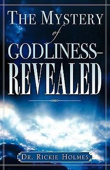 The Mystery of Godliness--Revealed