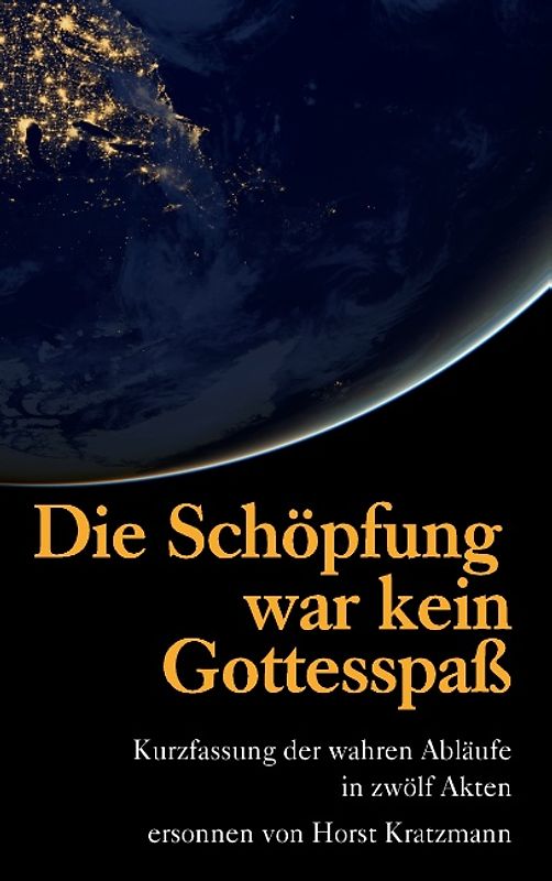 Die Schöpfung war kein Gottesspaß