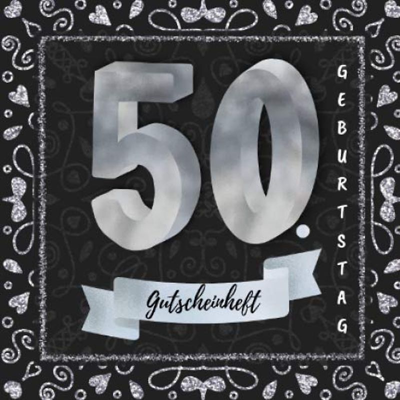 Gutscheinheft 50. Geburtstag: Gutscheinbuch zum selbst gestalten | 12 Gutscheine - einer für jeden Monat | Geschenkbuch zur Geburtstagsfeier | Edition silber