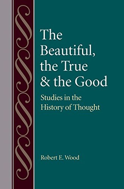 The Beautiful, the True and the Good
