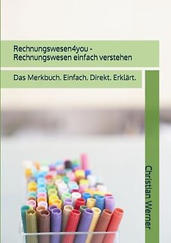 Rechnungswesen4you - Rechnungswesen einfach verstehen: Das Merkbuch. Einfach. Direkt. Erklärt.