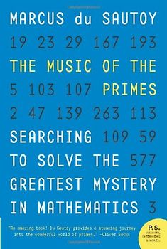 The Music of the Primes: Searching to Solve the Greatest Mystery in Mathematics (P.S.) - du Sautoy, Marcus