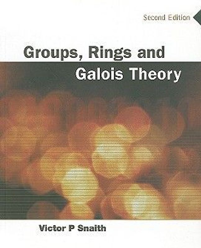 Groups, Rings and Galois Theory (2nd Edition)