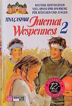 Internat Wespennest 2. Weitere Geschichten voll Spass und Spannung für Mädchen und Jungen