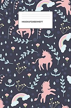 Hausaufgabenheft: Das Hausaufgabenheft für Grundschule und Co. mit tollen Tiermotiven, Softcover, Motiv: Zauber Einhörner