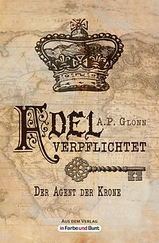 Adel verpflichtet - Der Agent der Krone