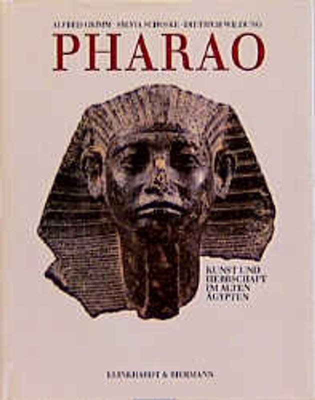 Pharao. Kunst und Herrschaft im Alten Ägypten