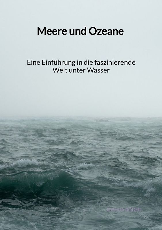 Meere und Ozeane - Eine Einführung in die faszinierende Welt unter Wasser