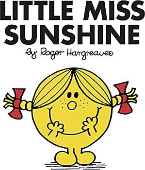Little Miss Sunshine: The Brilliantly Funny Classic Children’s illustrated Series (Little Miss Classic Library, Band 4)
