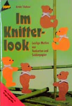 Im Knitterlook. Lustige Motive aus Tonkarton und Seidenpapier