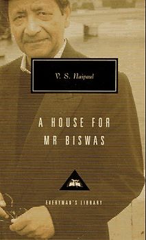 A House for Mr. Biswas (Everyman's Library Classics & Contemporary Classics) - Naipaul, V.S.