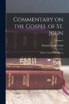 Commentary on the Gospel of St. John: With a Critical Introduction; Volume 1