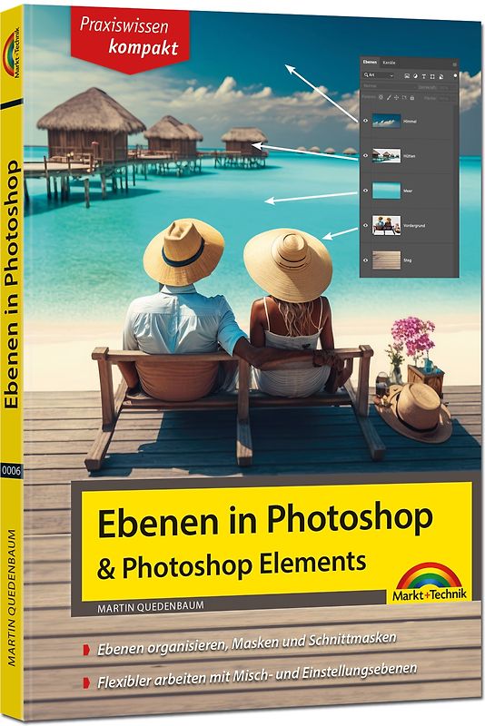 Ebenen in Adobe Photoshop und Photoshop Elements - Praxiswissen kompakt