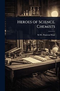 Heroes of Science. Chemists