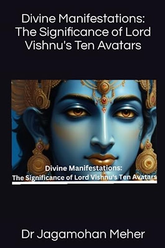 Divine Manifestations: The Significance of Lord Vishnu's Ten Avatars