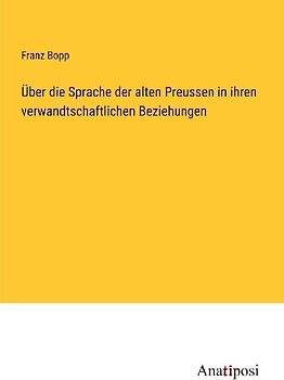 Über die Sprache der alten Preussen in ihren verwandtschaftlichen Beziehungen