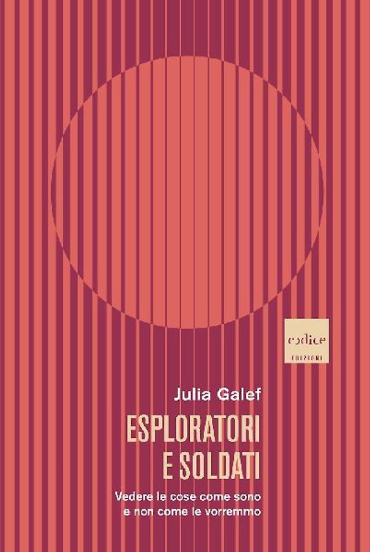 Esploratori e soldati. Vedere le cose come sono e non come le vorremmo