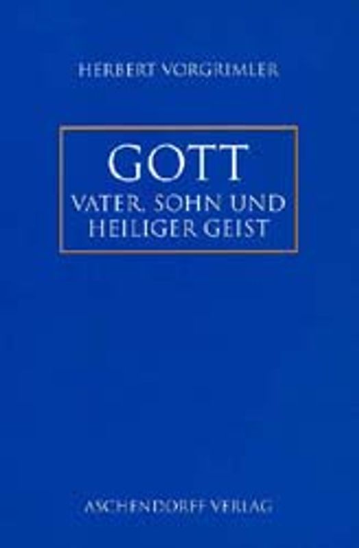 Gott: Vater, Sohn und Heiliger Geist