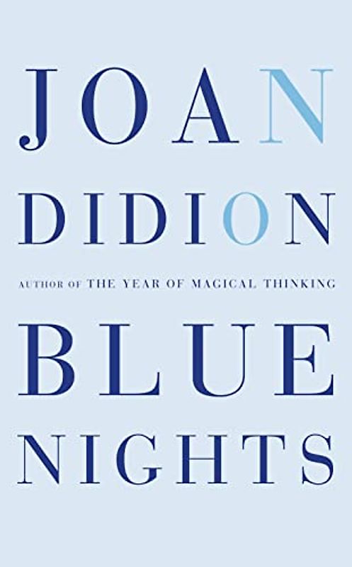 Blue Nights - Didion, Joan