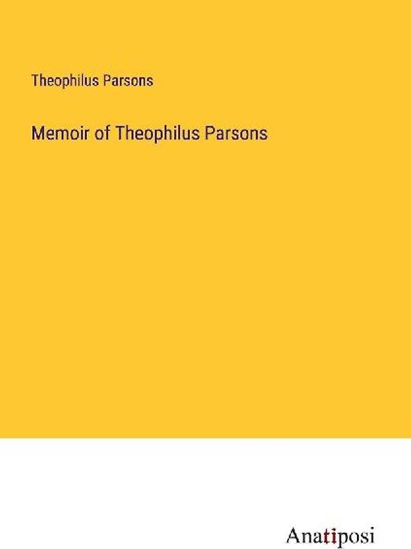 Memoir of Theophilus Parsons