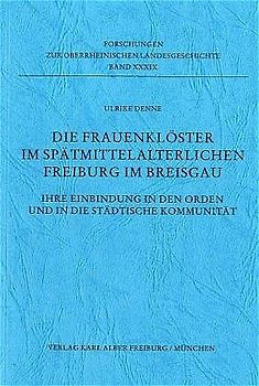 Die Frauenklöster im spätmittelalterlichen Freiburg im Breisgau