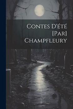Contes D'été [par] Champfleury