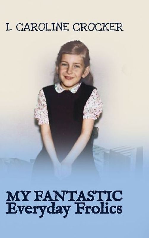 My Fantastic Everyday Frolics