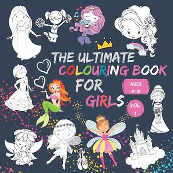 The Ultimate Colouring Book for girls ages 4-10 vol 1: Fairy Unicorn, Horse, Mermaid, Ballerina, Princess, Fairy for Children Ages 4 5 6 7 8 9 10 – bumper book +100 pages