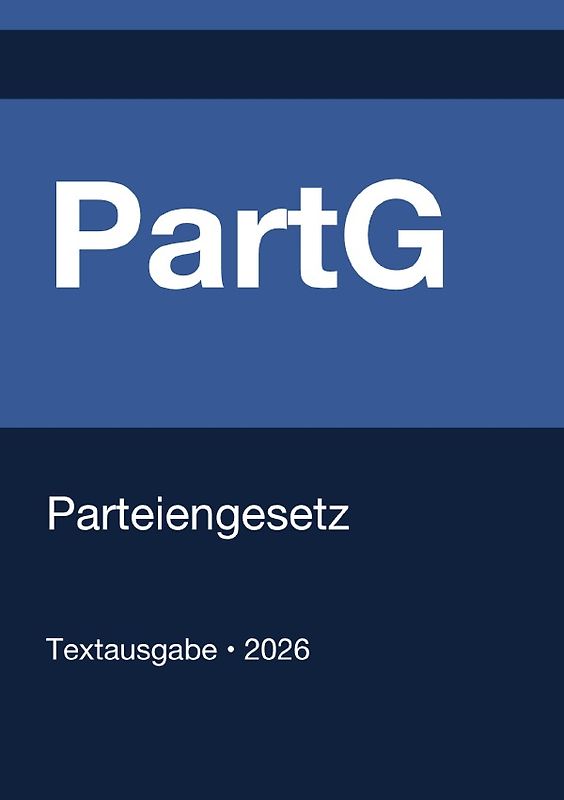 PartG - Gesetz über die politischen Parteien (Deutschland) 2026