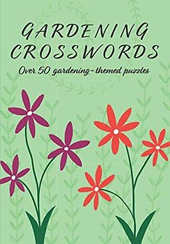 Gardening Crosswords: Over 50 gardening-themed puzzles