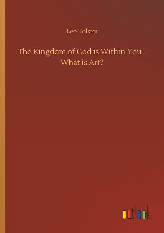 The Kingdom of God is Within You - What is Art?