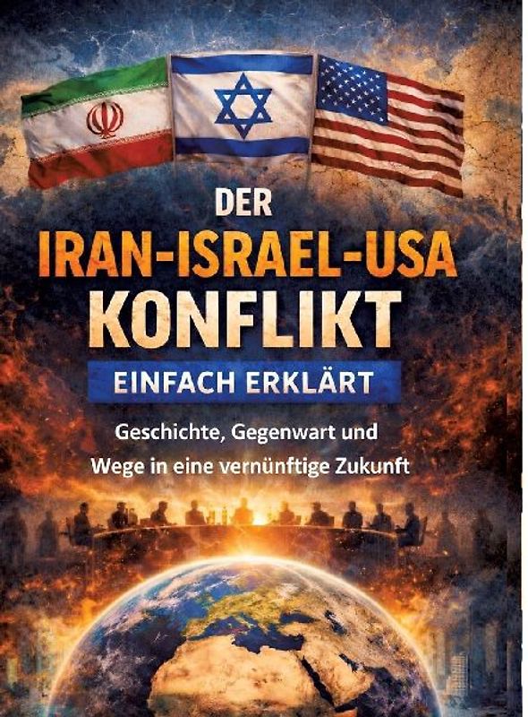 Der Iran-Israel-USA-Konflikt einfach erklärt