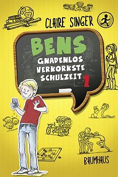 Bens gnadenlos verkorkste Schulzeit