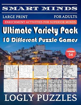 Smart Minds -Super Variety 10 Different Puzzle Games Book For Adults: Ultimate Variety Puzzles Large-Print Word Search, Word Maze .Word Spiral ,Word ... And Sudoku Easy , Medium And Hard volume 54