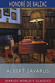 Albert Savarus (Esprios Classics): Translated by Ellen Marriage