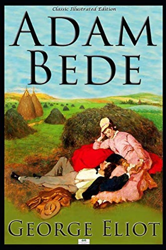 Adam Bede (Classic Illustrated Edition)