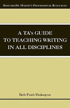 A Ta's Guide to Teaching Writing in All Disciplines
