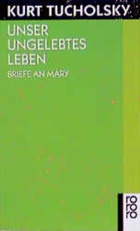 Unser ungelebtes Leben. Briefe an Mary