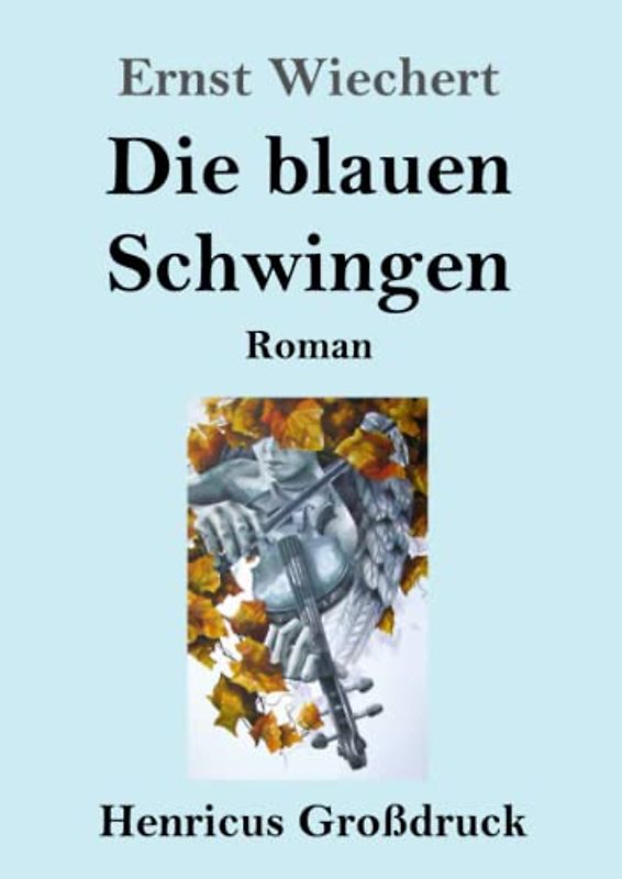 Die blauen Schwingen (Großdruck): Roman